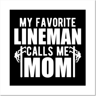 Lineman Mom - My favorite lineman calls me mom w Posters and Art